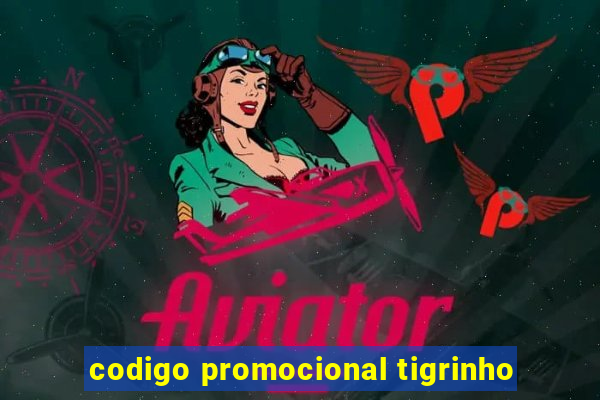 codigo promocional tigrinho